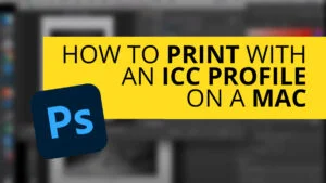 How to Print through Photoshop on a Mac Using an ICC Profile