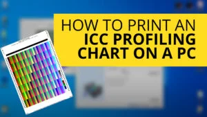 How To Print A Custom ICC Profiling Chart On A PC